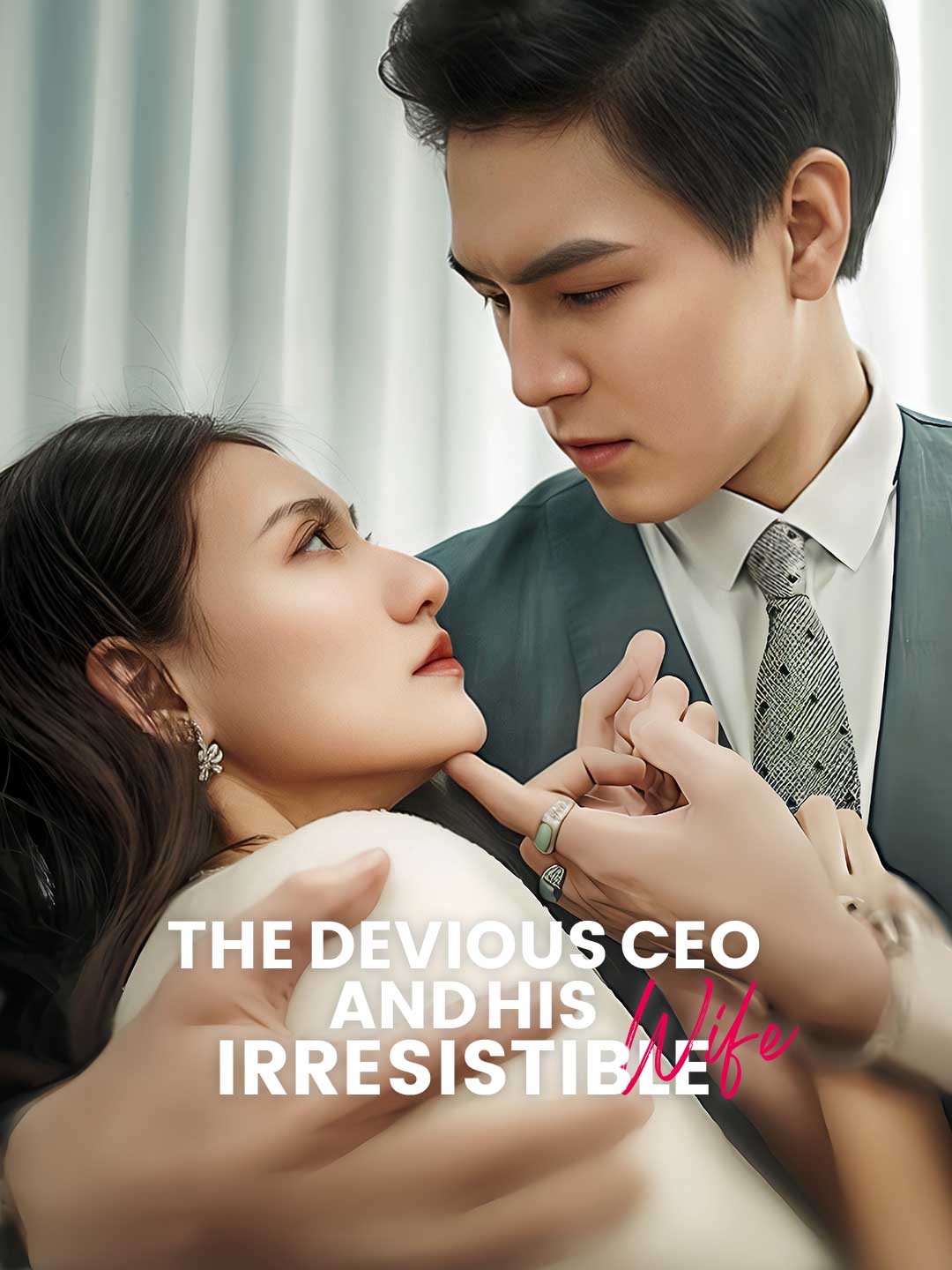 The Devious CEO and His Irresistible Wife The Devious CEO and His Irresistible Wife
